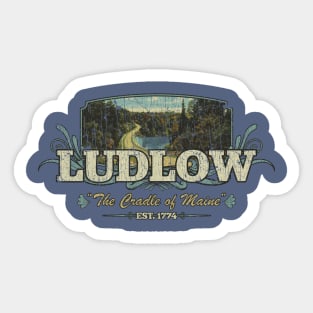 Ludlow The Cradle of Maine 1774 Sticker